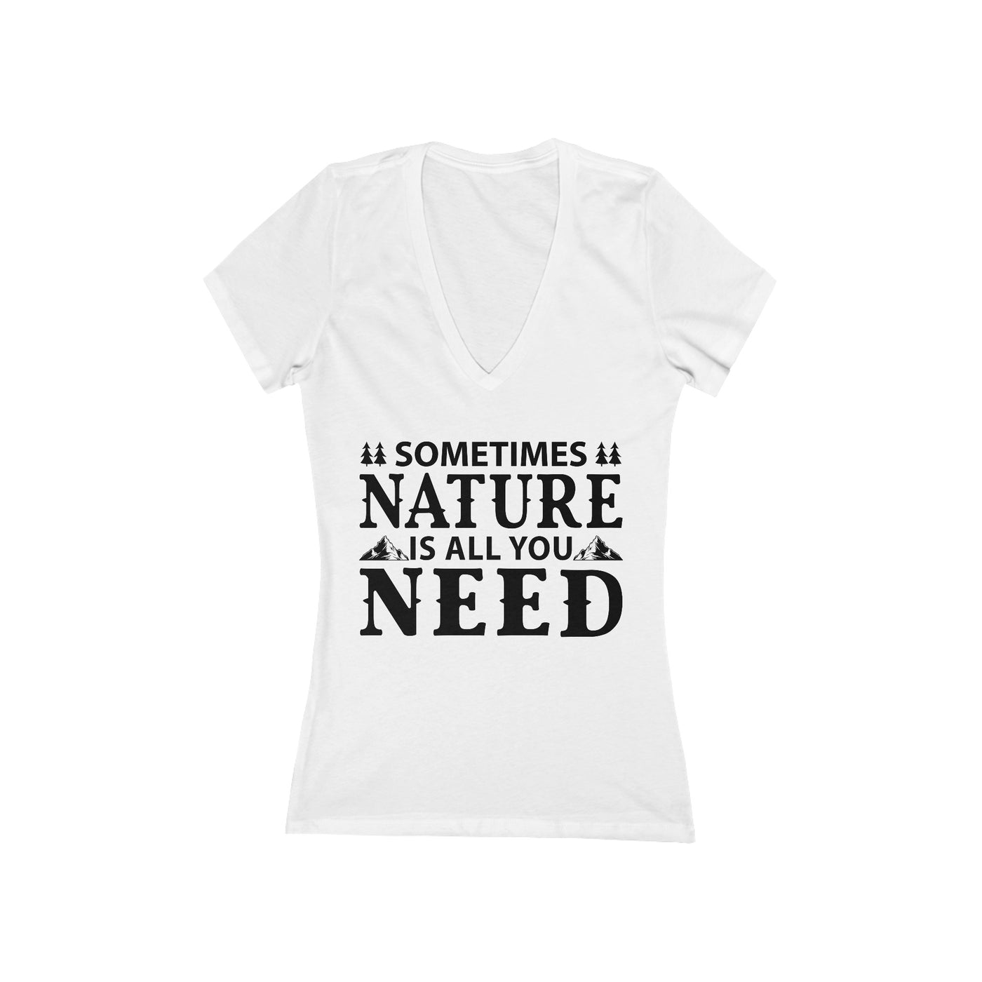 Nature is all you need Women's Jersey Short Sleeve Deep V-Neck Tee