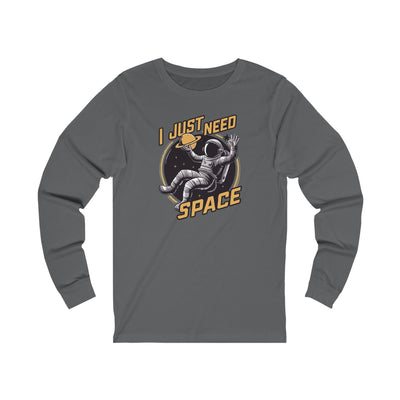 I need more space Unisex Jersey Long Sleeve Tee