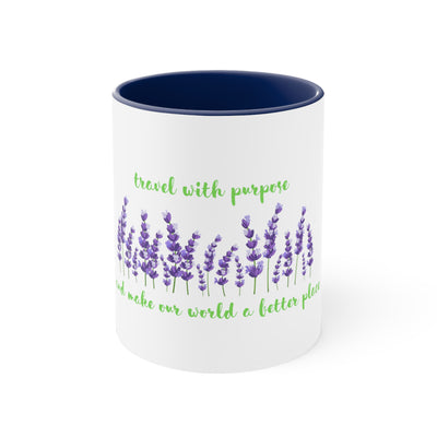 Travel with purpose make our world a better place Accent Coffee Mug, 11oz