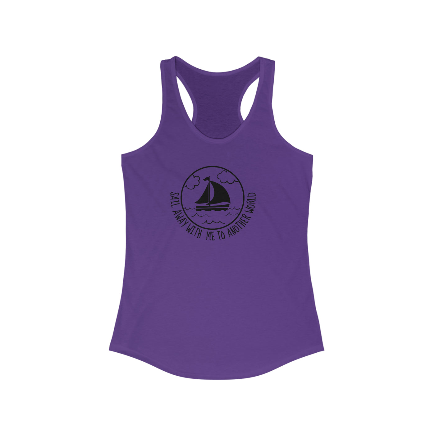 Sail away with me to another world Women's Ideal Racerback Tank