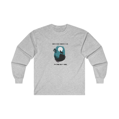 Into the forest I go to find my soul Ultra Cotton Long Sleeve Tee