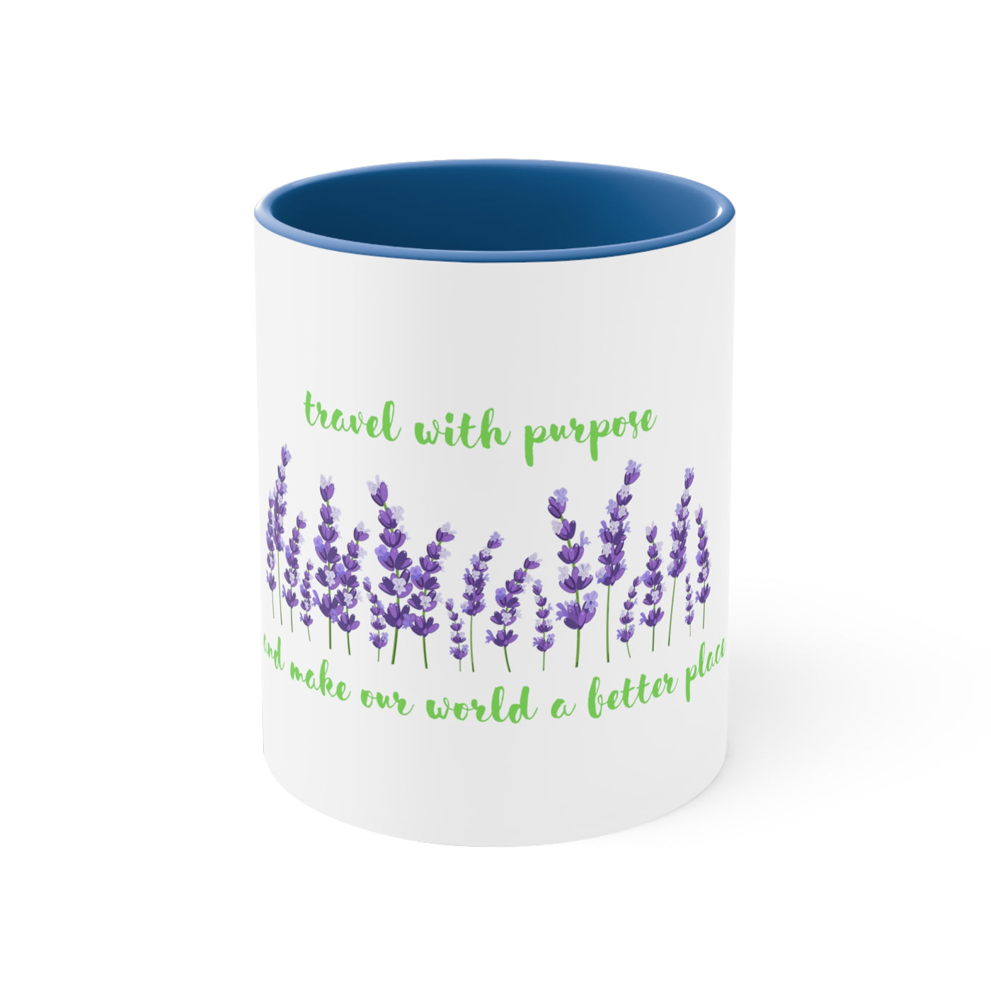 Travel with purpose make our world a better place Accent Coffee Mug, 11oz