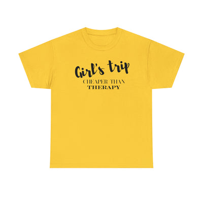 Girls Trip Cheaper than Therapy Unisex Heavy Cotton Tee