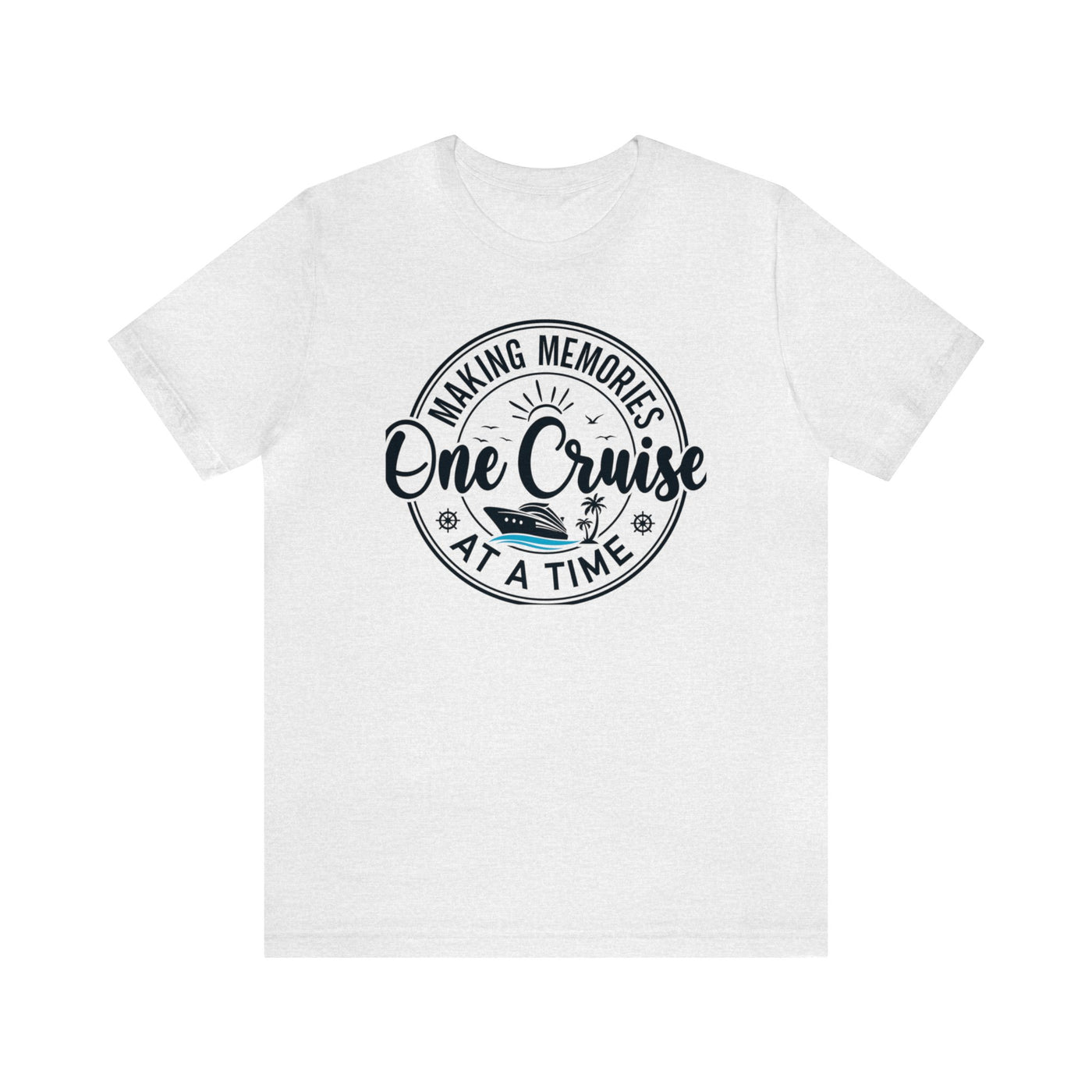 Making memories one cruise at a time Short Sleeve Tee