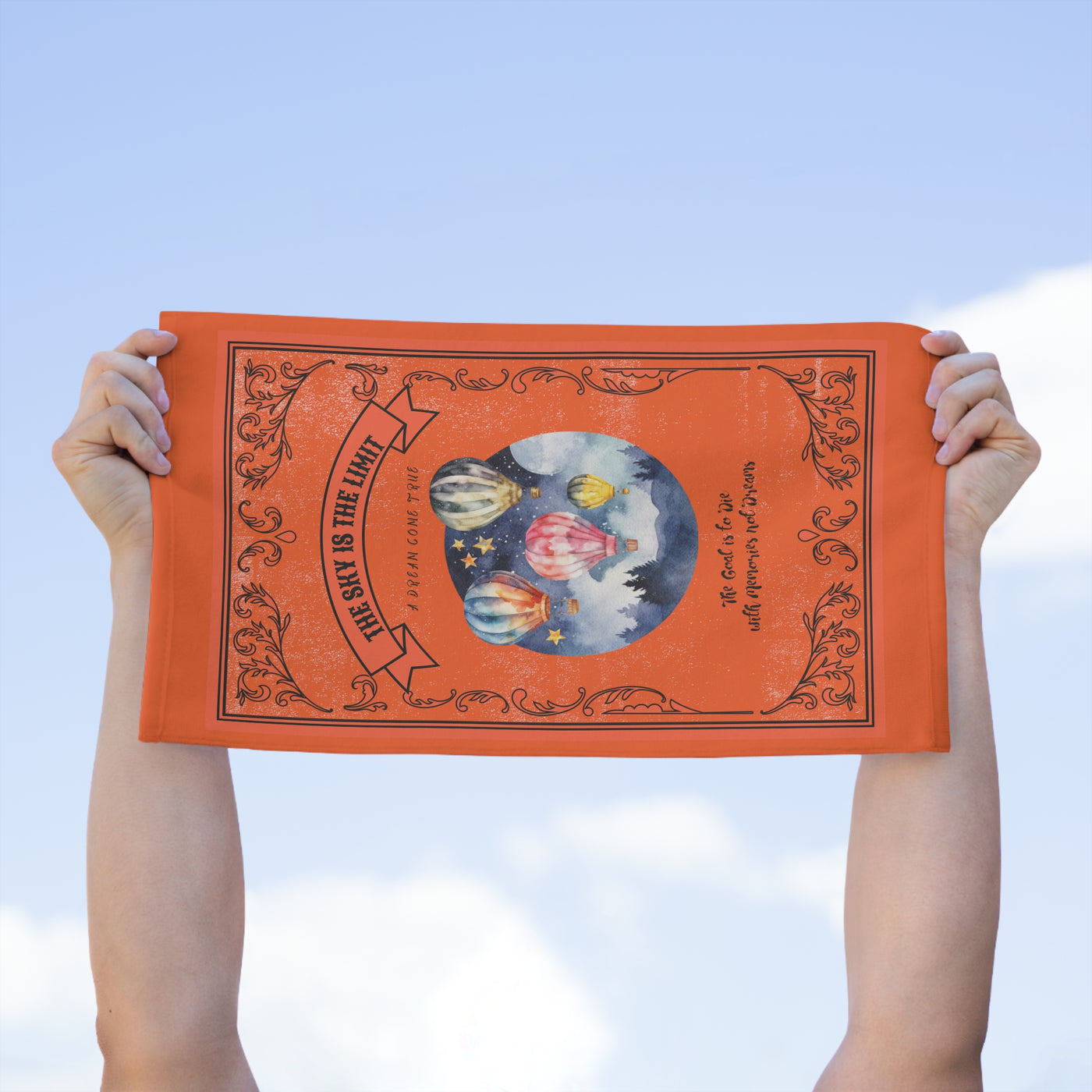 The sky is the limit goal is to die with memories not dreams Rally Towel, 11x18
