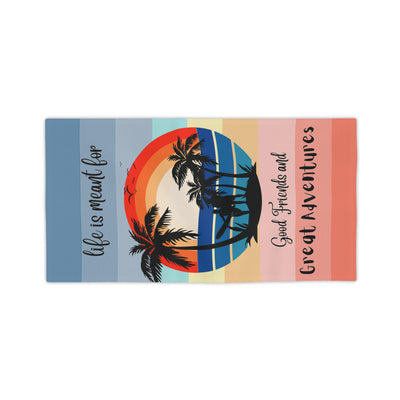 Life is meant for good friends and great adventure  Beach Towels